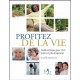 Profitez de la vie