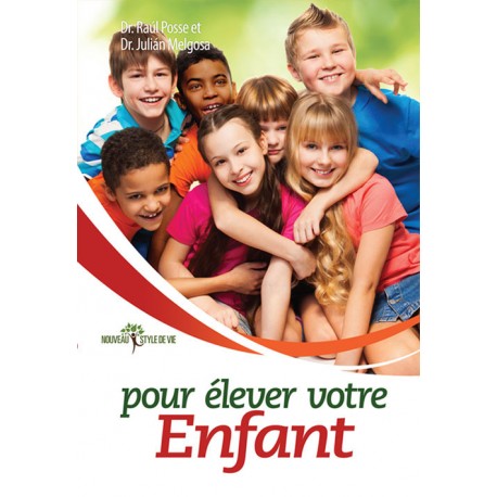 Pour eléver votre enfante